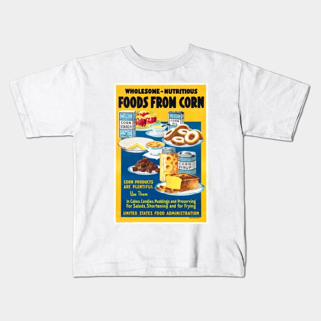 Wholesome nutritious. Foods from corn Ad. Kids T-Shirt by WAITE-SMITH VINTAGE ART